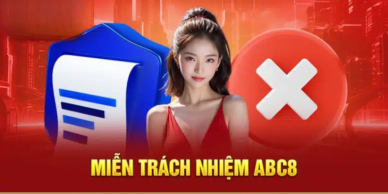 Các trường hợp ABC8 được miễn trừ trách nhiệm