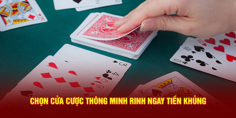 Chọn cửa cược thông minh rinh ngay tiền khủng